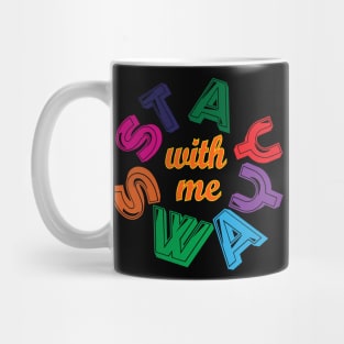 Stay with me, Sway with me. Love Mug